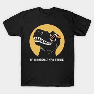 Hello Darkness My Old Friend - Cool T-Rex T-Shirt